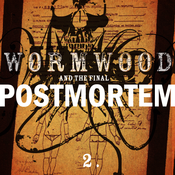 Wormwood and the Final Postmortem - Part One